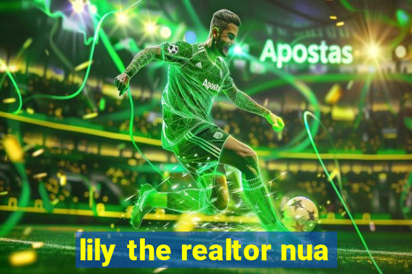 lily the realtor nua